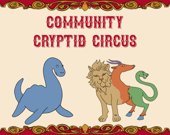 Community Cryptid Circus Community Cryptid Circus